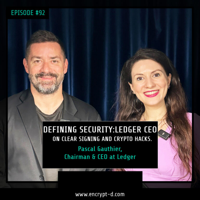 #Ep.92: ”Defining Security: Ledger CEO On Clear Signing and Crypto Hacks”.
