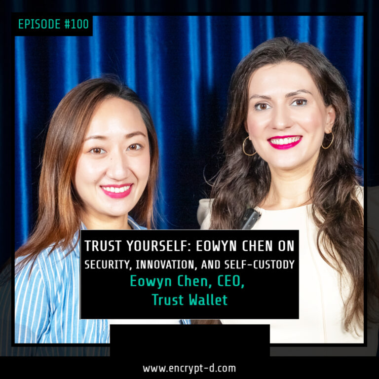 #EP.100: “Trust Yourself: Eowyn Chen on Security, Innovation, and Self-Custody”! #TrustWallet